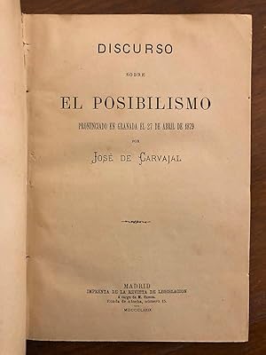 Discurso sobre El Posibilismo. Pronunciado en Granada el 27 de Abril de 1879.