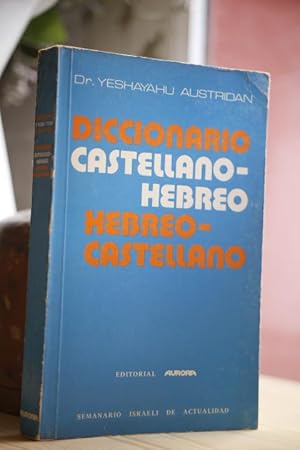 DICCIONARIO CASTELLANO-HEBREO / HEBREO-CASTELLANO. 25000 palabras y giros idiomáticos para el nue...