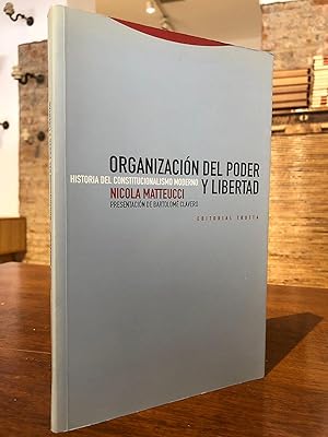 Organización del poder y libertad. Historia del constitucionalismo moderno.