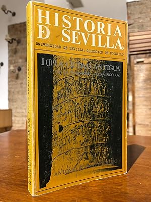 Historia de Sevilla; I (1). La ciudad antigua (de la prehistoria a los Visigodos)