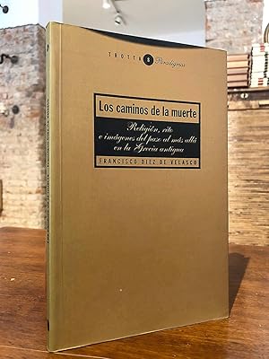 Los caminos de la muerte. Religión, rito e imágenes del paso al más allá en la Grecia antigua.