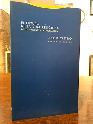 El futuro de la vida religiosa: de los orígenes a la crisis actual.