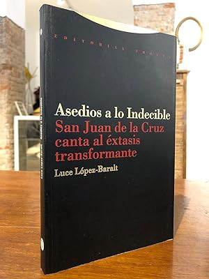 Asedios a lo indecible. San Juan de la Cruz canta al éxtasis transformante.