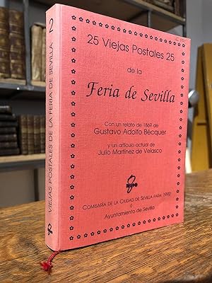 25 viejas postales de la Feria de Sevilla. Con un relato de 1904 de. y un artículo actual de.