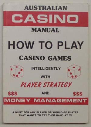 Australian casino manual : how to play casino games intelligently.