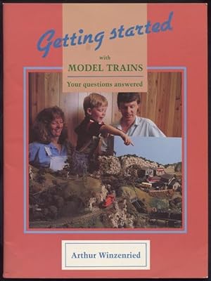 Getting Started with Model Trains : Your Questions Answered.
