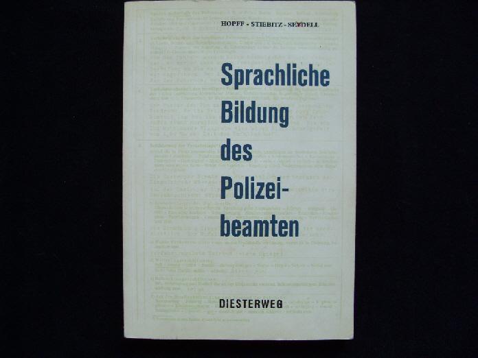 Sprachliche Bildung des Polizeibeamten: Ein Arbeitsbuch für den Deutschunterricht im Rahmen der polizeilichen Aus- und Fortbildung