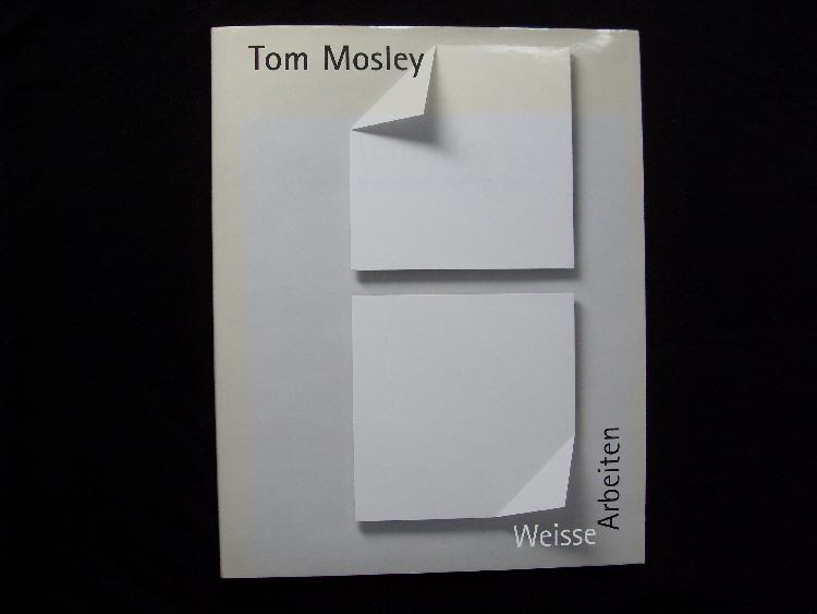 Tom Mosley: Weisse Arbeiten