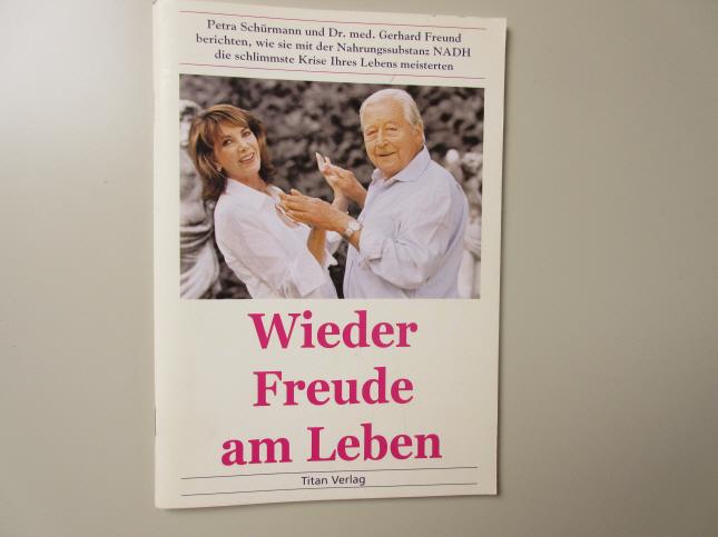 Petra Schürmann u. Dr. med. Gerhard Freund: Wieder Freude am Leben. - Schürmann, Petra / Freund, Gerhard Dr. med.