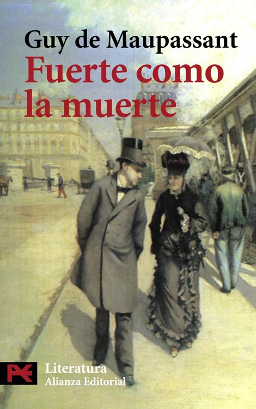 Fuerte como la muerte. - Maupassant, Guy de.