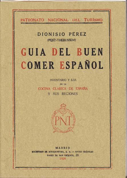 GUIA DEL BUEN COMER ESPAÑOL: Inventario y loa de la cocina clásica de España y sus regiones - PÉREZ, Dionisio (Post-Thebussem)