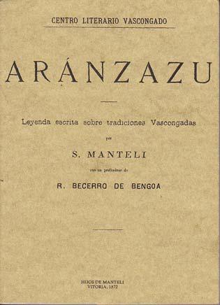 ARANZAZU. Leyenda escrita sobre tradiciones Vascongadas - MANTELI, S.