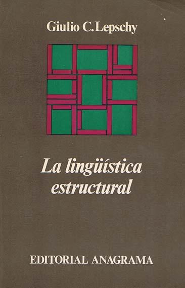 LA LINGÜISTICA ESTRUCTURAL - LEPESCHY, Giulio C.