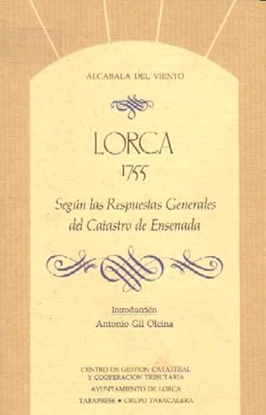 LORCA, 1755. SEGÚN LAS RESPUESTAS GENERALES DEL CATASTRO DE ENSENADA.