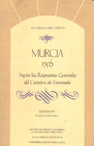 MURCIA, 1756. SEGUN LAS RESPUESTAS GENERALES DEL CATASTRO DE ENSENADA.