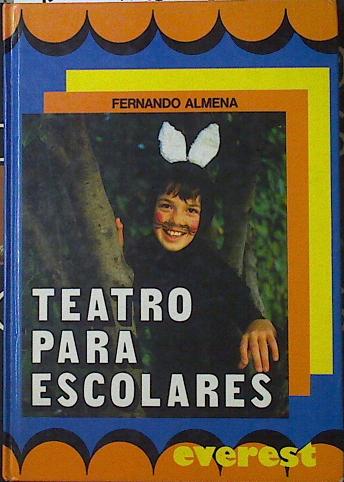 Teatro para escolares: El gigante rascacielos, El león vegetariano, La vaca voladora, Agapito el náu, - Almena, Fernando