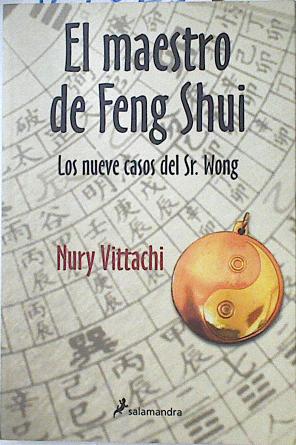 El maestro de feng shui los nueve casos del Señor Wong, - Murillo Fort, Luis/Vittachi, Nury