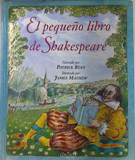 El pequeño libro de Shakespeare, - Ryan, John Patrick/Ilustrador, James Mayhew