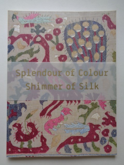 Splendour of Colour Shimmer of Silk: Embroidery of the Ottoman Empire Private Collection from Germany - Helmecke, Gisela