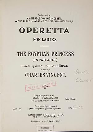 The Egyptian Princess (in Two Acts) Libretto by Jeanie Quinton Rosse. [Piano-vocal score]