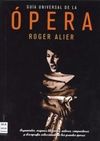 GUÍA UNIVERSAL DE LA ÓPERA - ALIER OLIVER, ROGER