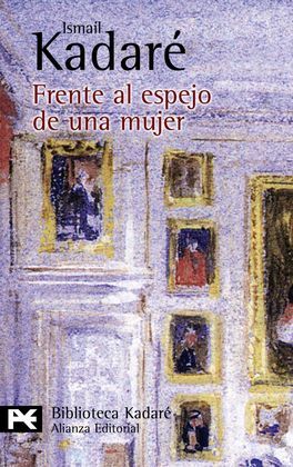 FRENTE AL ESPEJO DE UNA MUJER - KADARÉ, ISMAÍL (1936- )