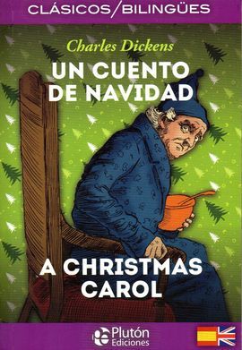 Un Cuento De Navidad / A Christmas Carol (ed. Bilingüe Español - Ingle