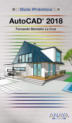 GUÍA PRÁCTICA AUTOCAD 2018 - MONTAÑO LA CRUZ, FERNANDO