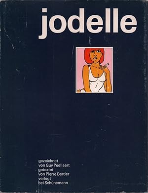 Jodelle. Gezeichnet von Guy Peellaert. Getextet von Pierre Bartier. [Übersetzt von Ingrid Eichler].