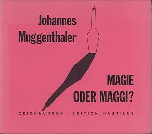 Magie oder Maggi?. Zeichnungen.