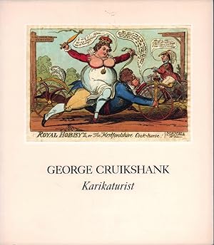 George Cruikshank 1792-1878. Karikaturen zur englischen u. europäischen Politik und Gesellschaft ...