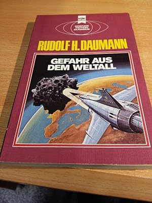 Gefahr aus dem Weltall : ein klass. Science-Fiction-Roman. Rudolf H. Daumann / Heyne-Bücher ; Nr....