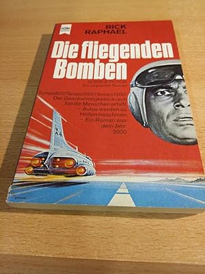 Die fliegenden Bomben : Utop. Roman. Rick Raphael. [Dt. Übers. aus d. Amerikan. von Wulf H. Bergn...