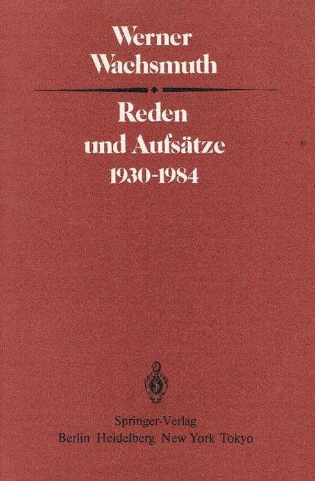 Reden und Aufsätze 1930 - 1984 - Wachsmuth, Werner