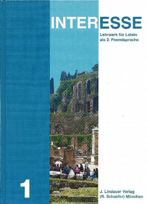 Interesse ( nur Band 1 ) Lehrwerk für Latein als 2. Fremdsprache in drei Bänden ( nur Band 1) Band 1 - Lohmann, Dieter; Lilian Balensiefen und Bausenhart