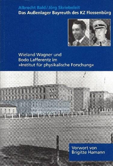 Das Außenlager Bayreuth des KZ Flossenbürg: Wieland Wagner und Bodo Lafferentz im "Institut für physikalische Forschung"