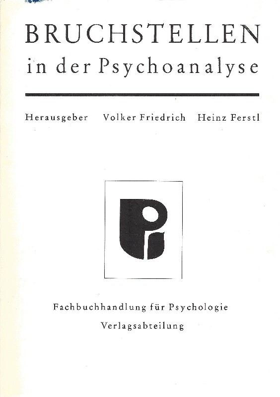 Bruchstellen in der Psychoanalyse: Neuere Arbeiten zur Theorie und Praxis