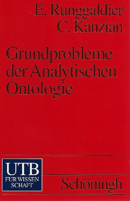 Grundprobleme der analytischen Ontologie. Edmund Runggaldier ; Christian Kanzian, UTB ; 2059