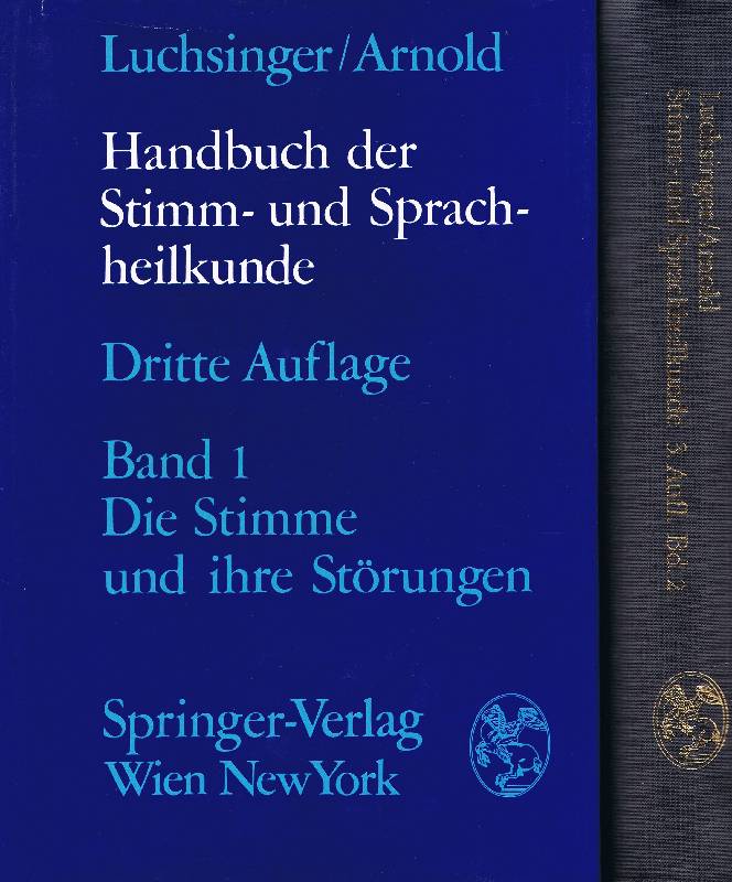 Handbuch der Stimm- und Sprachheilkunde Band 1: Die Stimme und ihre Störungen. Band 2 : Die Sprache und Ihre Störungen