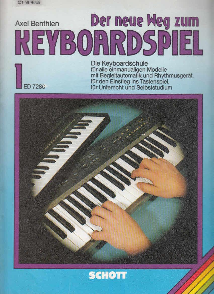 Axel Benthien: Der neue Weg zum Keyboardspiel Band 4 - Die Keyboardschule für alle einmanualigen Modelle mit Begleitautomatik und Rhythmusgerät, für den Einstieg ins Tastenspiel, für Unterricht und Selbststudium - Musik verstehen und sofort spielen - Noten/sheet music