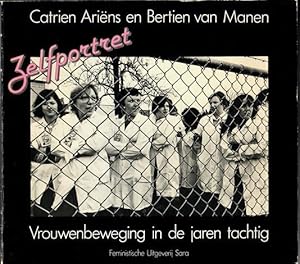 Zelfportret. Vrouwenbeweging in de jaren tachtig. FINE: Manen, Bertien van