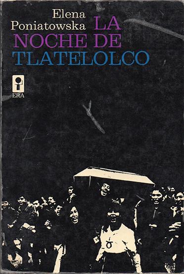 La noche de Tlatelolco. (Testimonios de historia oral) - Poniatowska, Elena