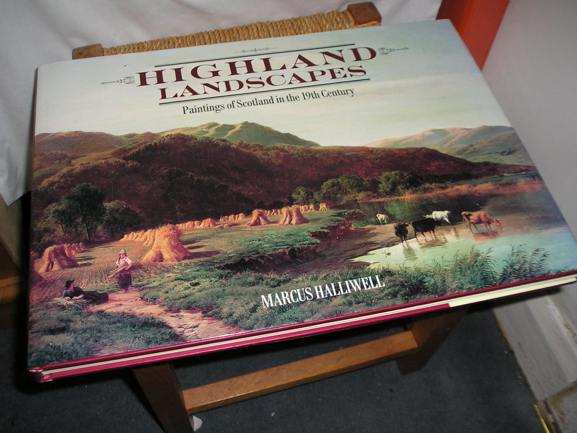 Highland Landscapes. Paintings of Scotland in the 19th Century - Halliwell. Marcus.