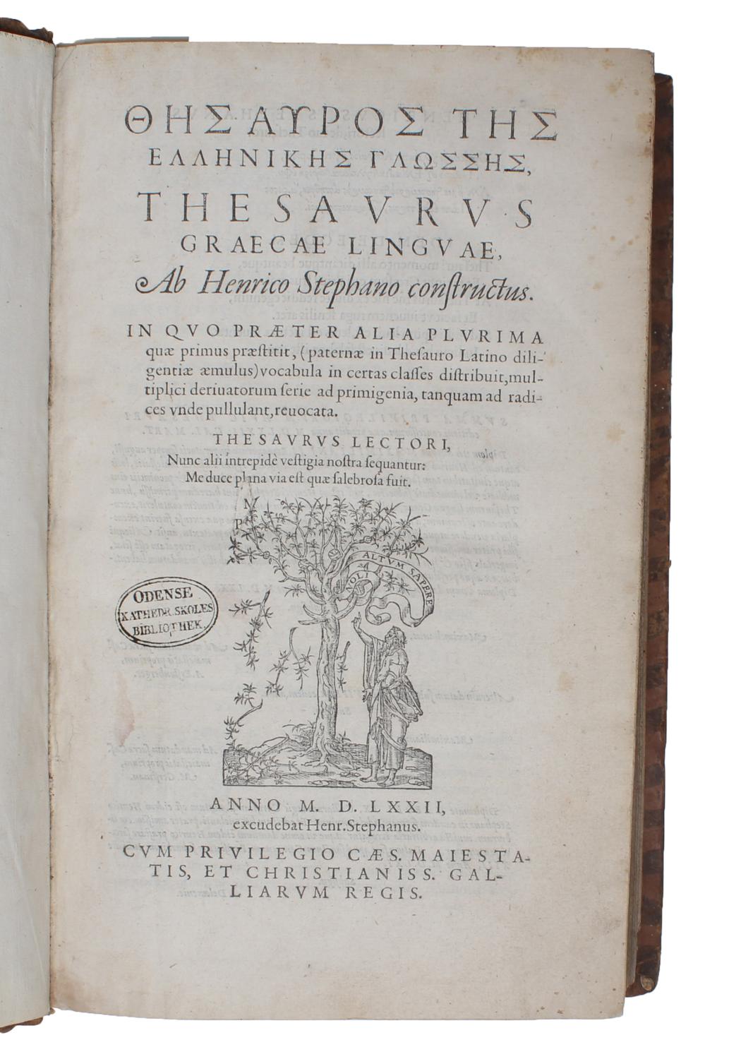 Thesaurus Graecae Lingvae. Ab Henrico Stephano constructus. In qvo praeter alia plurima quae primus praestitit, (paternae in Thesauro Latino diligentiae aemulus) vocabula in certas classes distribuit, multiplici deriuatorum serie ad primigenia, tranquam ad radices unde pullulant, reuocata. 4 Vols. (5 Parts). - STEPHANUS, HENR. (i.e. HENRI ESTIENNE). -. - [