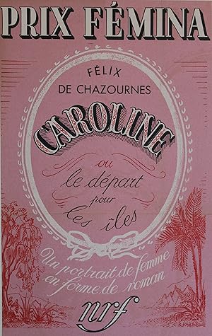 "PRIX FÉMINA 1938: CAROLINE de Félix DE CHAZOURNES" Affiche originale entoilée