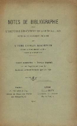 Notes de bibliographie pour l'histoire religieuse de la Révolution dans le département de l'Ain,s...