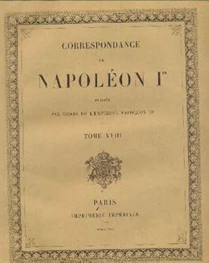 Correspondance de Napoléon 1ier publiée par ordre de l'Empereur Napoléon III