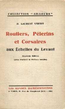 Routiers, pélerins et corsaires aux Echelles du Levant