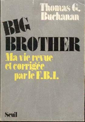 Big brother ,ma vie revue et corrigée par le FBI