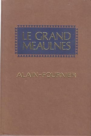 Le Grand Meaulnes by Alain-Fournier Le Grand Meaulnes by Alain-Fournier